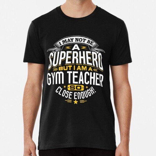 Remera Superhero Gym Teacher Gift Idea Algodon Premium