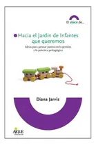 Comprar Hacia El Jardín De Infantes Que Queremos Nueva Carrera Doce