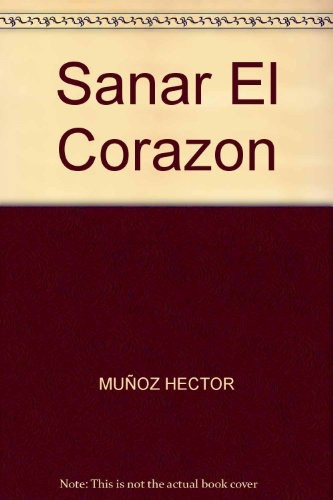 Sanar El Corazón - Héctor Muñoz