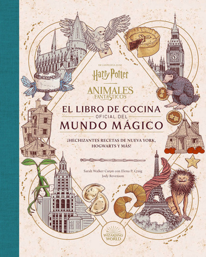 Harry Potter / Animales Fantasticos: El Libro De Cocina Oficial D, De Sarah Walker. Editorial Norma Editorial, S.a., Tapa Dura En Español, 2024