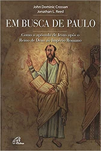 Libro Em Busca De Paulo Como O Apostolo De Jesus Opos De Re