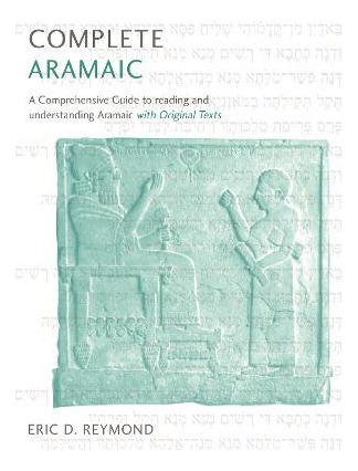 Libro Complete Aramaic : A Comprehensive Guide To Reading...