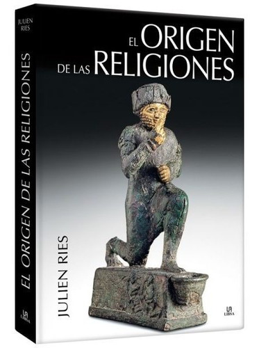 El Origen De Las Religiones / Julien Ries