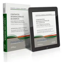 Comprar Contratos Internacionales De Energía: En El Derecho Continental Y En El Derecho Anglosajón, De Francisco Romano. Editorial La Ley, Tapa Blanda, Edición Primera En Español, 2023