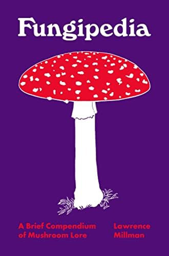 Fungipedia : A Brief Compendium Of Mushroom Lore, De Lawrence Millman. Editorial Princeton University Press, Tapa Dura En Inglés