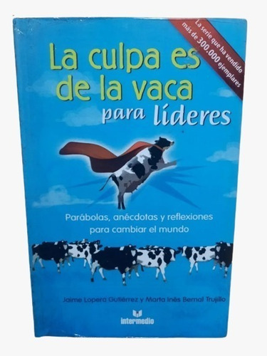 La Culpa Es De La Vaca Para Líderes 