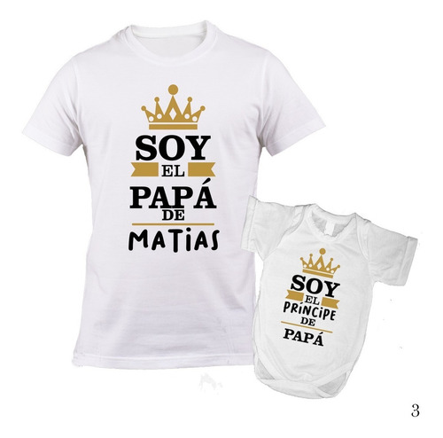 Remera + Body Papá Bebé Regalo Padre Rey Principe C/nombres