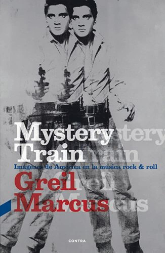 Mystery Train - Marcus, Greil