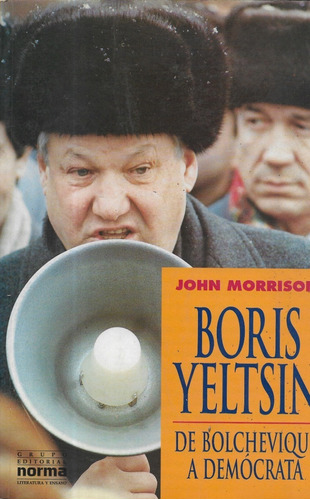 Boris Yeltsin De Bolchevique A Demócrata / Morrison - Rayas 