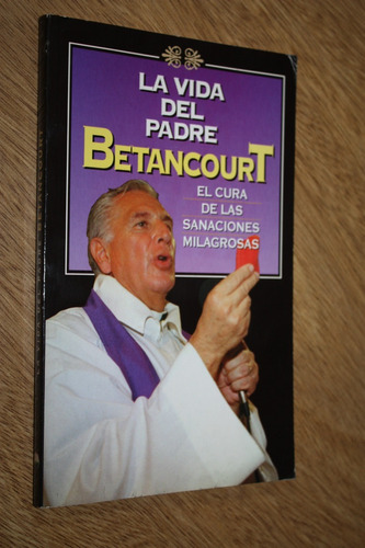 La Vida Del Padre Betancourt - Daniel Cechini - Muy Bueno