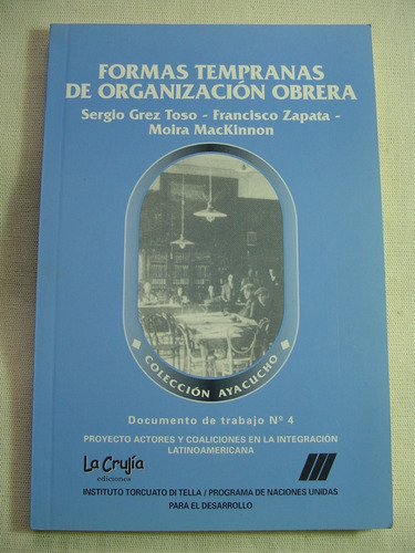 Formas Tempranas De Organización Obrera. La Crujía Editor. 