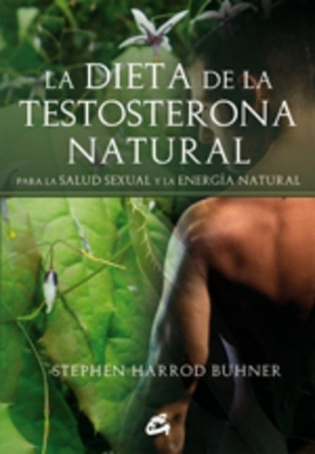 La Dieta De La Testosterona Natural, Stephen Buhner, Gaia