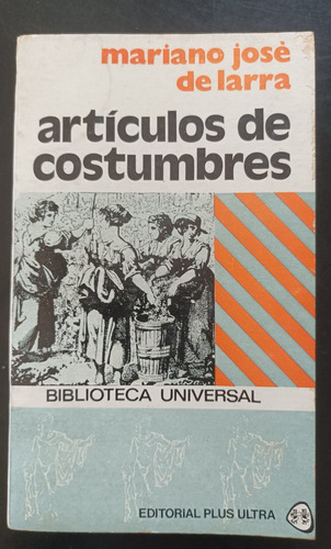 Articulos De Costumbres - Mariano Jose De Larra