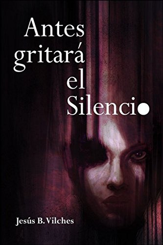 Antes Gritara El Silencio: -poemas De Deriva- -las Flores De