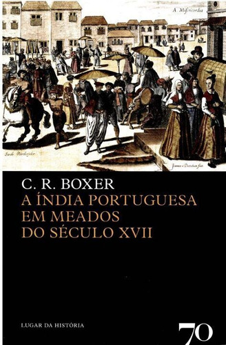 Libro India Portuguesa Em Meados Do Seculo Xvii A De Boxer C