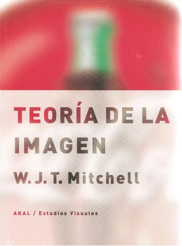 Teoría De La Imagen, Mitchell, Ed. Akal