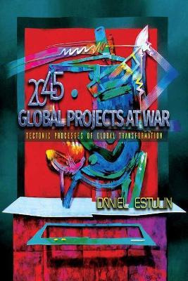 Libro Global Projects At War : Tectonic Processes Of Glob...