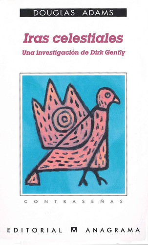 Iras Celestiales Una Investigacion De Dirk Gently - Adams...