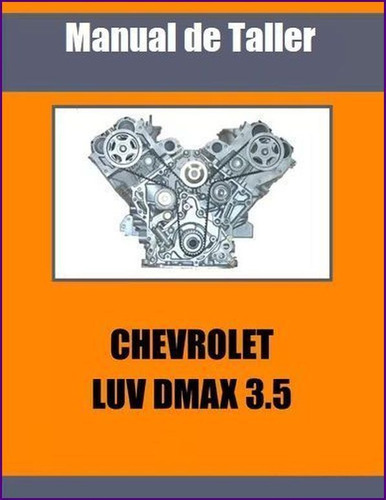 Manual Taller Motor Chevrolet Isuzu Luv Dmax 3.5 6v