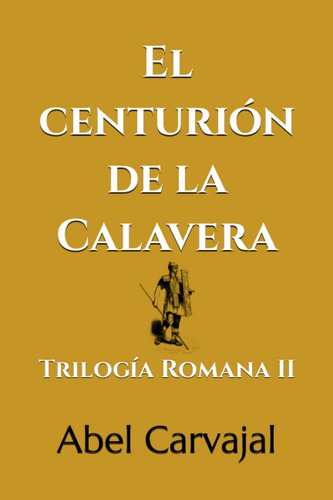 Libro: El Centurión De La Calavera: Trilogía Romana Ii (span