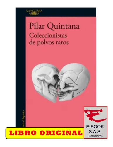 Coleccionistas De Polvos Raros - Pilar Quintana