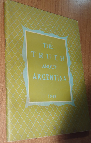 The Truth About Argentina   Epoca Peron   Año 1949