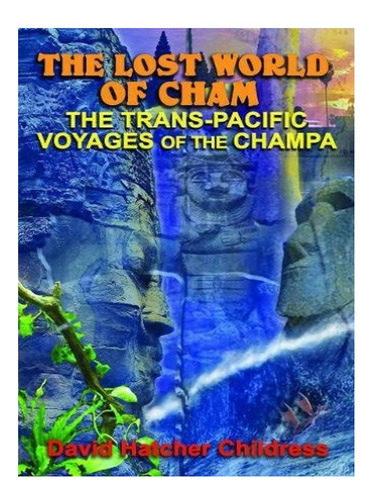 The Lost World Of Cham - David Hatcher  Childress. Eb15