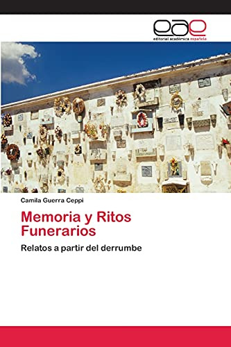 Memoria Y Ritos Funerarios: Relatos A Partir Del Derrumbe