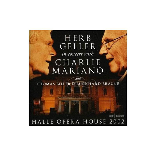 Geller Herb / Mariano Charlie Halle Opera House 2002 Usa Cd