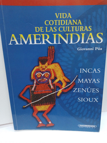 Vida Cotidiana De Las Culturas Amerindias,mayas,sioux,zenúes