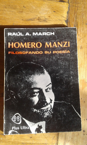 March Raúl A Homero Manzi Filosofando Su Poesía 