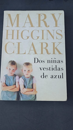 Higgins Clark - Dos Niñas Vestidas De Azul