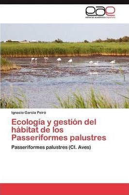 Ecologia Y Gestion Del Habitat De Los Passeriformes Palus...