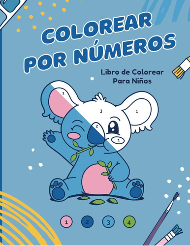 Libro: Colorear Por Números: Libro De Colorear Para Niños | 