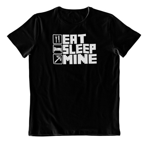 Polera Estampada - Dtf - Eat Sleep Mine Minecraft