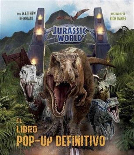 Jurassic World El Libro Pop Up Definitivo - Matthew Reinhart