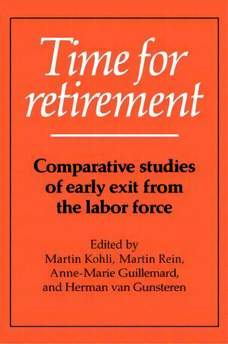 Time For Retirement, De Martin Kohli. Editorial Cambridge University Press, Tapa Dura En Inglés