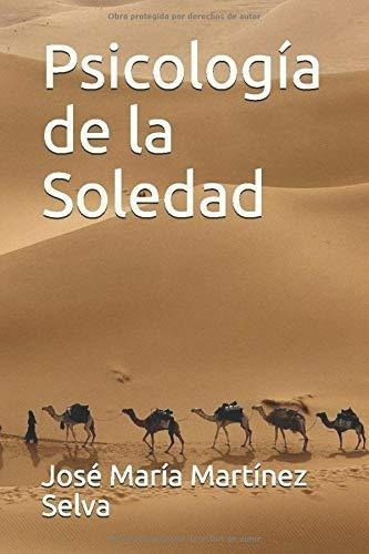Psicologia De La Soledad - Martinez Selva, Jose.., De Martínez Selva, José María. Editorial Independently Published En Español