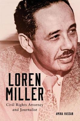Libro Loren Miller : Civil Rights Attorney And Journalist...
