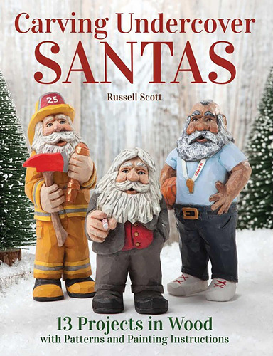 Libro Carving Undercover Santas: 13 Projects In Wood With