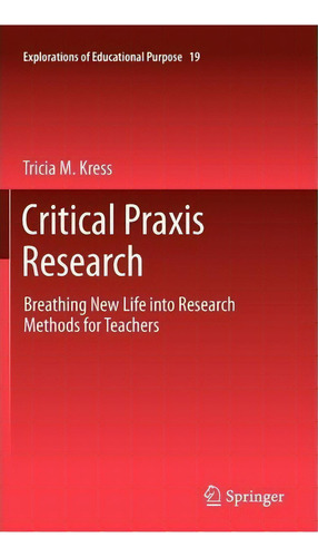 Critical Praxis Research, De Tricia M. Kress. Editorial Springer, Tapa Dura En Inglés