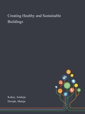 Creating Healthy And Sustainable Buildings - Andreja Kukec