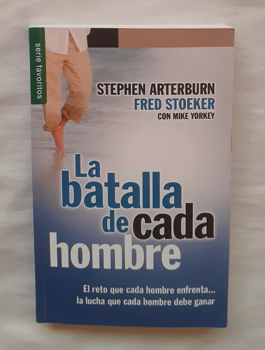 La Batalla De Cada Hombre Stephen Arterburn Fred Stoeker