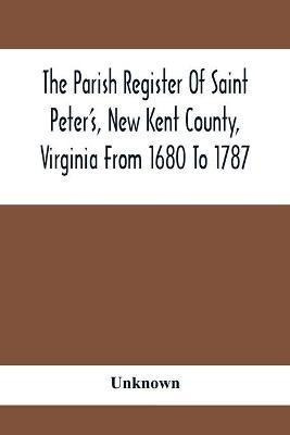 Libro The Parish Register Of Saint Peter's, New Kent Coun...