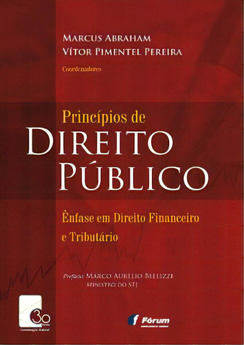 Princípios De Direito Público: Ênfase Em Direito Financeiro E Tributário, De Marcus Abraham. Editora Forum, Capa Mole Em Português