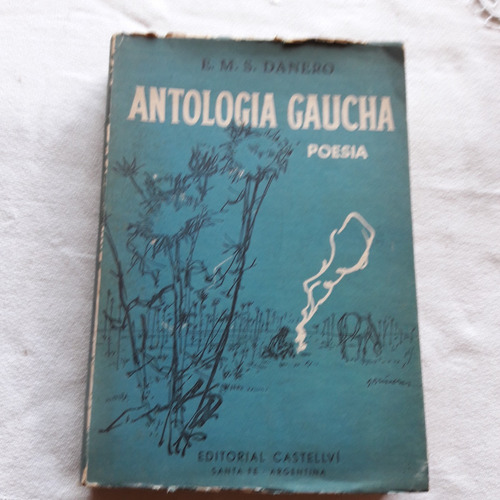 Antologia Gaucha - E. M. S. Danero - Editorial Castellvi