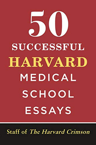 50 Successful Harvard Medical School Essays (en Inglés) / St