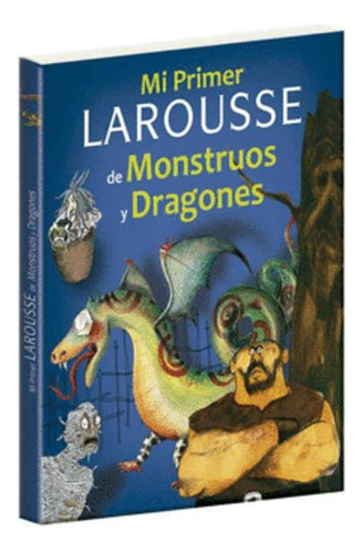 Libro Mi Primer Larousse De Monstruos Y Dragones