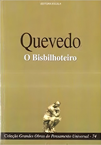 Coleção Grandes Obras do Pensamento Universal, de QUEVEDO. Editora ESCALA EDITORA - LAFONTE, capa mole em português