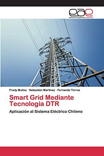 Libro Smart Grid Mediante Tecnología Dtr: Aplicación Al Sis